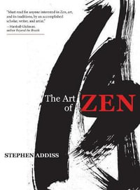 The Art of Zen : Paintings and Calligraphy by Japanese Monks 1600-1925 - Stephen Addiss