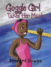 Goggle Girl Takes Her Mark - Sheayré Bowles