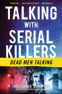 Talking with Serial Killers : Dead Men Talking - Christopher Berry-Dee