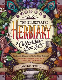 The Illustrated Herbiary : Collectible Box Set - Maia Toll