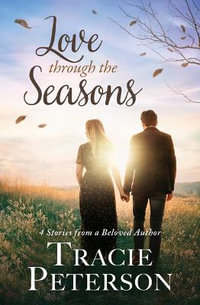 Love Through the Seasons : 4 Stories from Beloved Author - Tracie Peterson