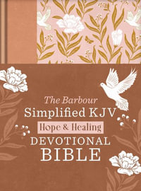 The Hope & Healing Devotional Bible [Doves & Floral Ginger] : Barbour Simplified KJV - Christopher D. Hudson