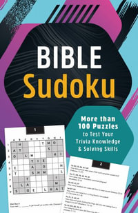 Bible Sudoku : More Than 100 Puzzles to Test Your Trivia Knowledge and Solving Skills - Compiled by Barbour Staff