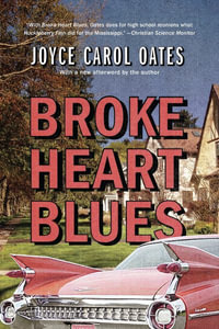 Broke Heart Blues : A Novel - Joyce Carol Oates