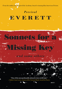 Sonnets for a Missing Key : and some others - Percival Everett