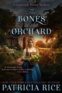 The Bones in the Orchard - Patricia Rice