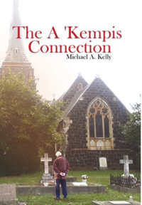 The A 'Kempis Connection - Michael A Kelly