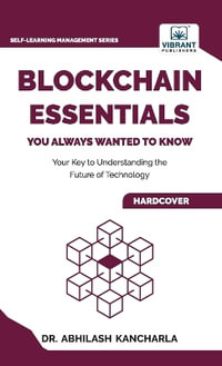 Blockchain Essentials You Always Wanted To Know - Dr. Abhilash Kancharla