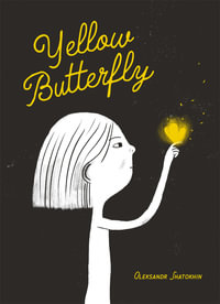 Yellow Butterfly : A story from Ukraine - Oleksandr Shatokhin