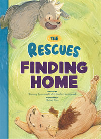 The Rescues Finding Home (The Rescues #1) : The Rescues - Charlie Greenwald