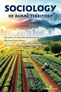 Sociology of rural territory : Dynamics of agricultural systems in Mexican horticulture - Diosey Ramon Lugo Morin