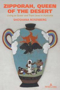 Zipporah, Queen of the Desert : Living as Queer and Trans Jews in Australia - Shirley R. Steinberg