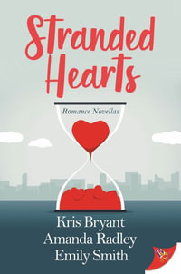 Stranded Hearts : Romance Novellas - Kris Bryant