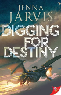 Digging for Destiny : Dragon Circle - Jenna Jarvis