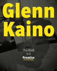 Glenn Kaino : This Book Is a Promise - Glenn Kaino