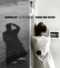 Dawoud Bey & Carrie Mae Weems : In Dialogue - Dawoud Bey