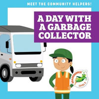 A Day with a Garbage Collector : Meet the Community Helpers!; Grasshopper, Level 2 - Avery Toolen