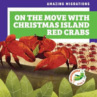 On the Move with Christmas Island Red Crabs : Amazing Migrations: Grasshopper, Level 3 - Rebecca Donnelly