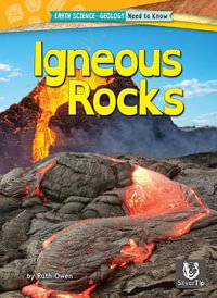 Igneous Rocks : Earth Science--Geology: Need to Know - Ruth Owen