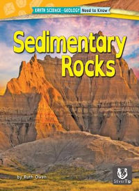 Sedimentary Rocks : Earth Science - Geology: Need to Know - Ruth Owen