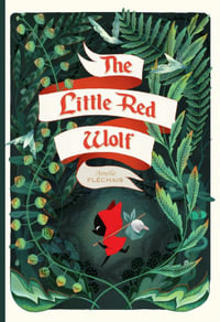 The Little Red Wolf : Little Red Wolf - Amelie Flechais