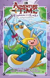 Adventure Time : The Fionna and Cake Compendium Vol. 1 - Natasha Allegri