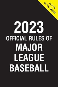 2023 Official Rules of Major League Baseball : Official Rules - Triumph Books