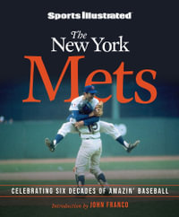 Sports Illustrated The New York Mets at 60 : Celebrating Six Decades of Amazin' Baseball - Sports Illustrated