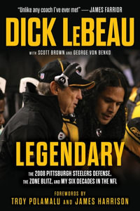 A Legendary Defense - Dick LeBeau