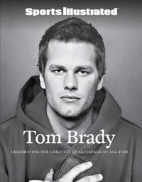 Sports Illustrated Tom Brady - Sports Illustrated