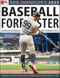 Ron Shandler's 2025 Baseball Forecaster : And Encyclopedia of Fanalytics - Brent Hershey