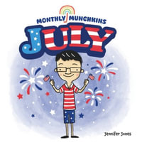 July : A Children's Book about the Month of July, Weather, and Holidays: Fourth of July - Jennifer Jones