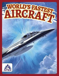 World's Fastest Aircraft : World's Fastest - Brienna Rossiter