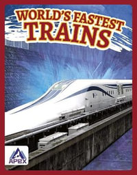 World's Fastest Trains : World's Fastest - BRIENNA ROSSITER