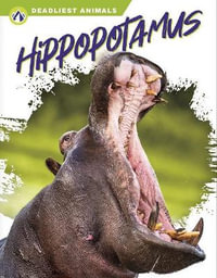 Deadliest Animals : Hippopotamus - GOLRIZ GOLKAR