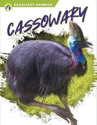 Deadliest Animals : Cassowary : Deadliest Animals - Connor Stratton