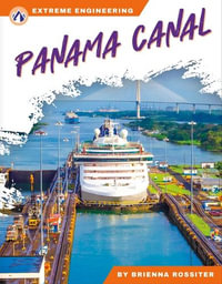 Extreme Engineering : Panama Canal - BRIENNA ROSSITER