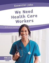 Essential Jobs: We Need Health Care Workers : Essential Jobs - Brienna Rossiter