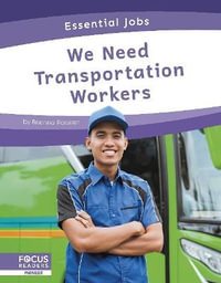 Essential Jobs: We Need Transportation Workers : Essential Jobs - Brienna Rossiter