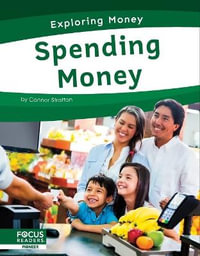 Spending Money : Exploring Money - Connor Stratton