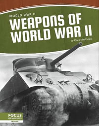 World War II : Weapons of  World War II - CLARA MACCARALD