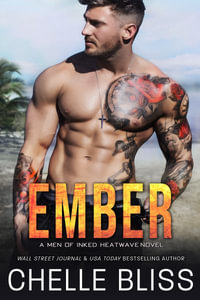 Ember : Men of Inked: Heatwave - Chelle Bliss