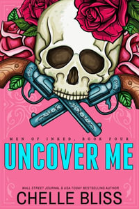 Uncover Me - Special Edition : Men of Inked Special Editions - Chelle Bliss