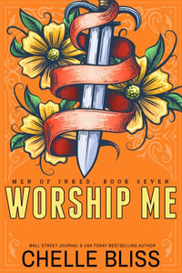 Worship Me - Special Edition : Men of Inked Special Editions - Chelle Bliss