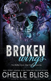 Broken Wings : Discreet Edition - Chelle Bliss