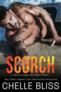 Scorch : Men of Inked: Heatwave - Chelle Bliss