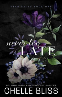 Never Too Late - Chelle Bliss