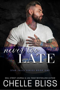 Never Too Late : Star Falls - Chelle Bliss