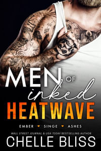 Men of Inked Heatwave : Volume 3 - Chelle Bliss