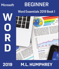 Word 2019 Beginner : Word Essentials 2019 - M L Humphrey